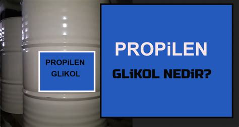  Propilen Glikoli Kullanımı ve Üretimi: Endüstriyel Süreçlerde Esasen Gizli Bir Kahraman mı?