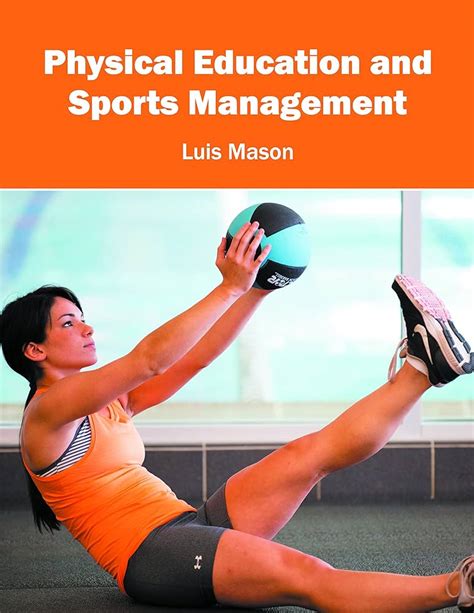 What is Sport Management in Physical Education: A Comprehensive Exploration